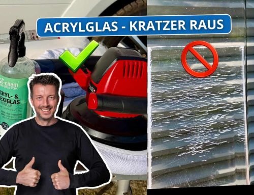 Acrylglas polieren am Wohnmobil – Kratzer entfernen, richtig reinigen