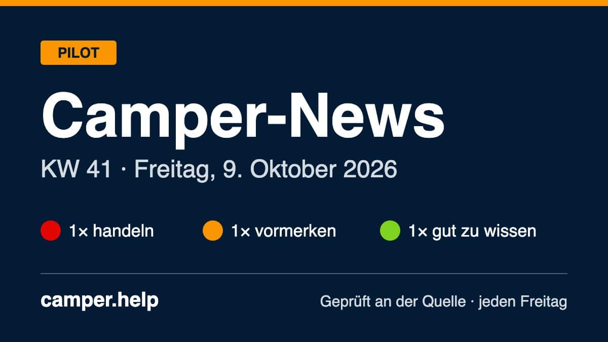 Dunkelblaue Grafik mit orangem Etikett PILOT und dem Schriftzug Camper-News, KW 41, Freitag, 9. Oktober 2026, darunter 3 Ampelpunkte für 1× handeln, 1× vormerken und 1× gut zu wissen