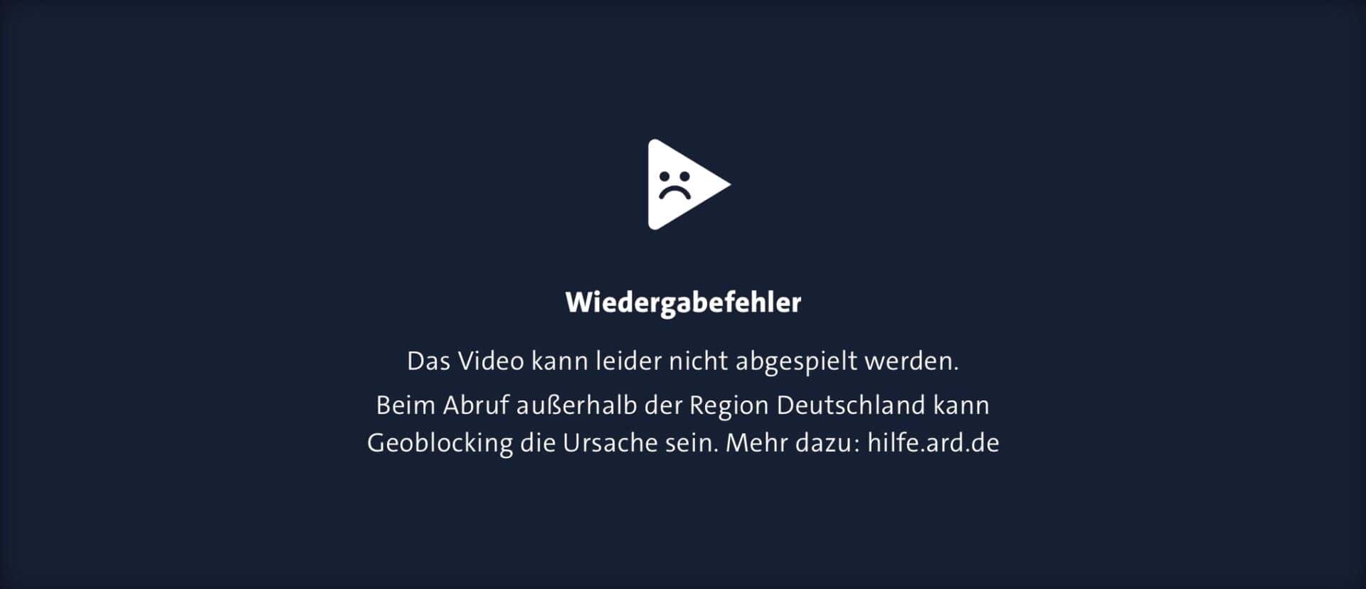 Wiedergabefehler Geoblocking Mediathek , Wiedergabefehler Geoblocking Mediathek
