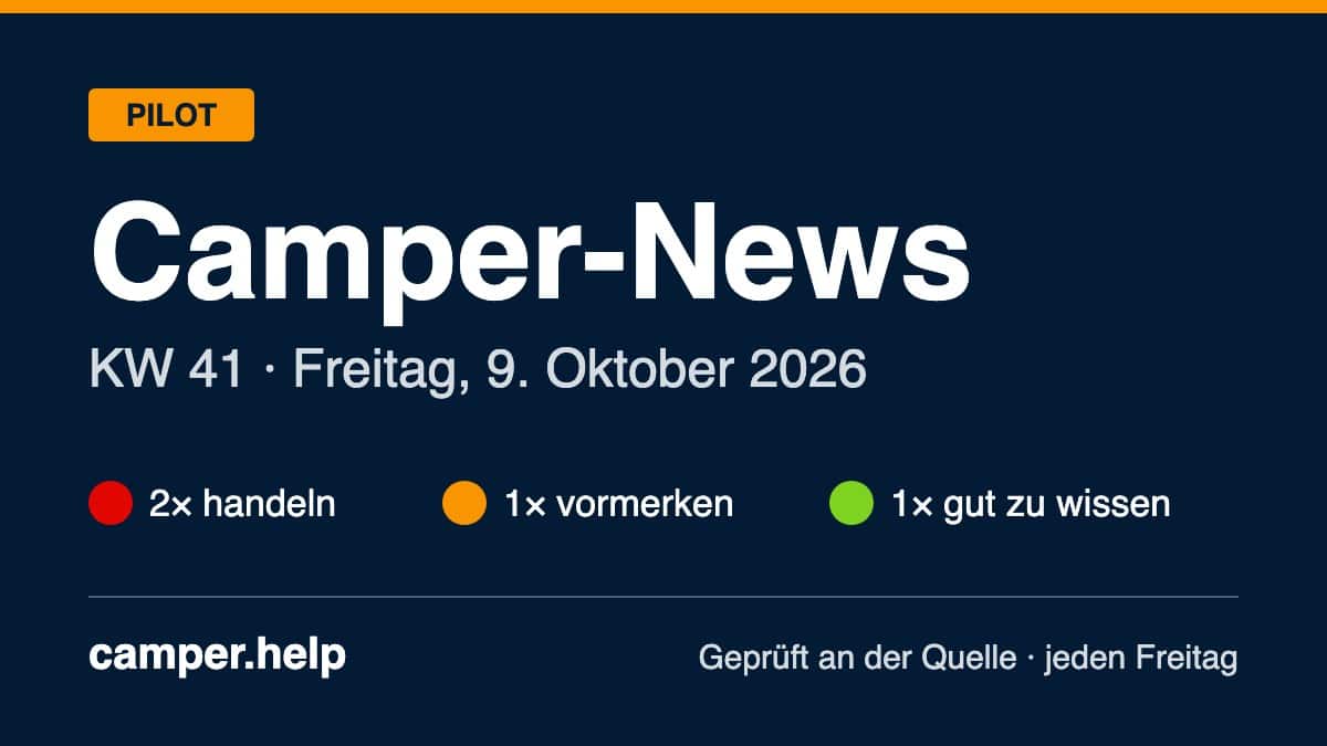 Dunkelblaue Grafik mit orangem Etikett PILOT und dem Schriftzug Camper-News, KW 41, Freitag, 9. Oktober 2026, darunter 3 Ampelpunkte für 2× handeln, 1× vormerken und 1× gut zu wissen