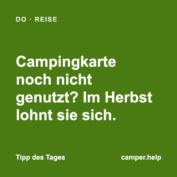 Campingkarte noch nicht genutzt? Im Herbst lohnt sie sich.