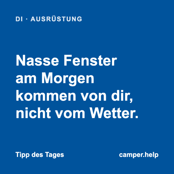 Nasse Fenster am Morgen kommen von dir, nicht vom Wetter.