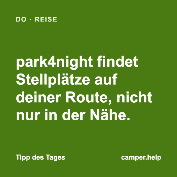 park4night findet Stellplätze auf deiner Route, nicht nur in der Nähe.