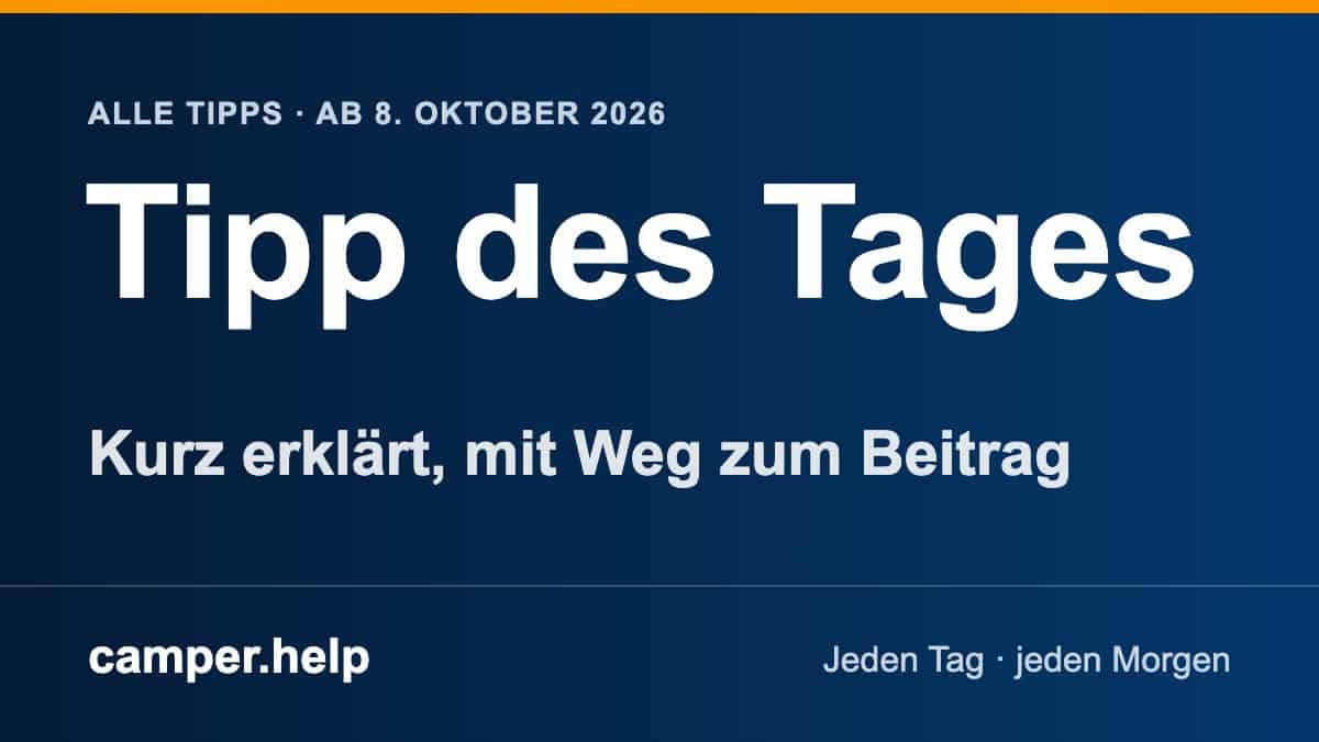 Dunkelblaue Grafik mit orangem Streifen oben und dem Schriftzug Tipp des Tages, darüber Alle Tipps ab 8. Oktober 2026, darunter Kurz erklärt, mit Weg zum Beitrag